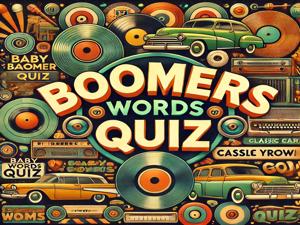 Boomers Words Quiz