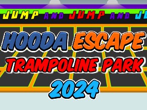 Hooda Escape Trampoline Park 2024