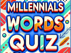 Millennials Words Quiz